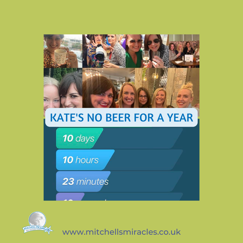 Fundraisers 2023 for Mitchells Miracles Charity, Kates no beer for a year